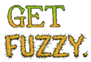 Get Fuzzy.